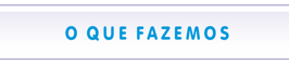 O que fazemos